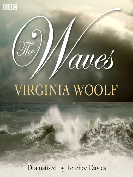 Title details for The Waves by Virginia Woolf (Dramatised by Terence Davies) - Available